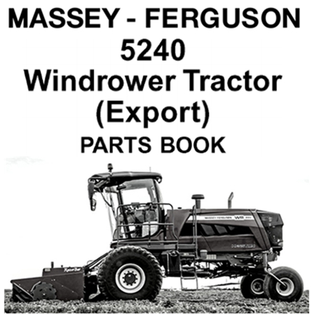 Massey Ferguson 5240 Windrower Tractor Parts Manual (Export Version)