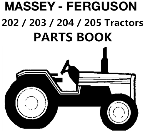 Massey Ferguson 202 / 203 / 204 / 205 Tractors Parts Manual