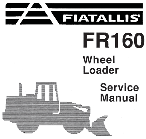 Fiat-Allis FR160 Wheel Loader Service Repair Manual