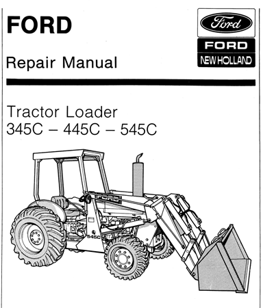 Ford 345C, 445C, 545C Tractor Loader Service Repair Manual