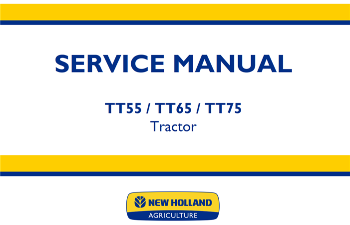 New Holland TT55 / TT65 / TT75 Tractor Service Repair Manual #1 | A ...
