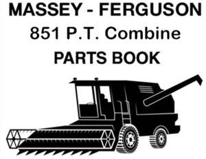 Massey Ferguson 851 P.T. Combine Parts Manual