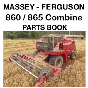 Massey Ferguson 860 / 865 Combine Parts Manual (S/N: 1746-019-115 and up)