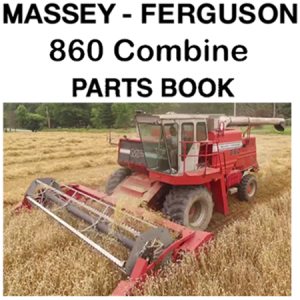 Massey Ferguson 860 Combine Parts Manual (S/N: Prior to 1746-019-115)