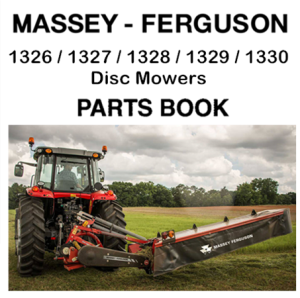Massey Ferguson 1326 / 1327 / 1328 / 1329 / 1330 Disc Mowers Parts Manual