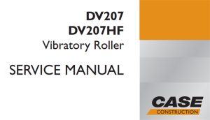 Case DV207, DV207HF Vibratory Roller Service Repair Manual
