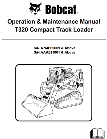 Bobcat T320 Compact Track Loader Operation & Maintenance Manual