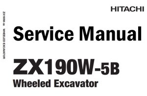 Hitachi ZX190W-5B Wheeled Excavator Service Repair Manual