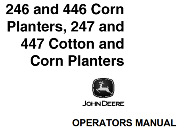 John Deere 246 & 446 Corn Planters, 247 & 447 Cotton and Corn Planters