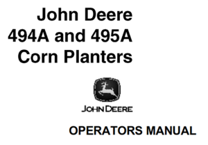 John Deere 494A & 495A Corn Planters Operator's Manual