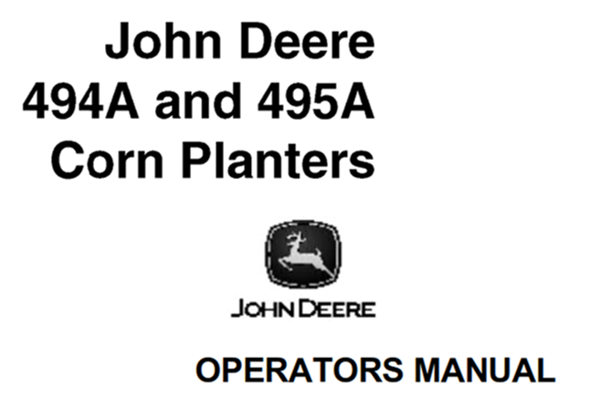 John Deere 494A & 495A Corn Planters Operator's Manual