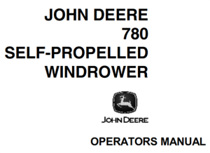 John Deere 780 Self-Propelled Windrower Operator's Manual