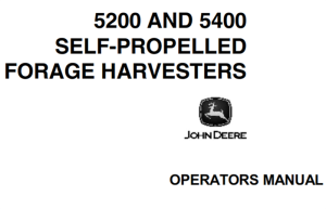 John Deere 5200, 5400 Self-Propelled Forage Harvesters Operator's Manual