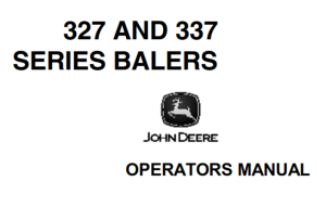 John Deere 327, 337 Series Balers Operator's Manual