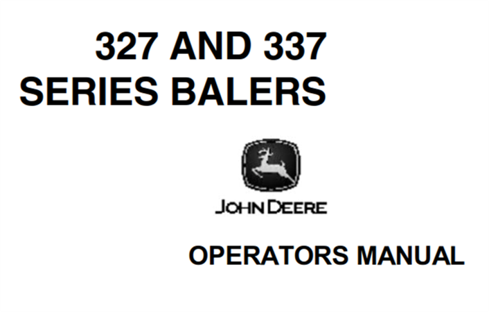 John Deere 327, 337 Series Balers Operator's Manual
