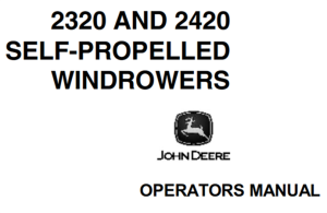 John Deere 2320, 2420 Self-Propelled Windrowers Operator's Manual