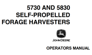 John Deere 5730, 5830 Self-Propelled Forage Harvesters Operator's Manual