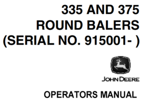 John Deere 335, 375 Round Balers Operator's Manual (Serial Number: 915001-)