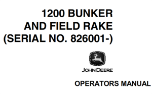 John Deere 1200 Bunker and Field Rake Operator's Manual (Serial No.826001-)
