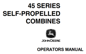 John Deere 45 Series Self-Propelled Combines Operator's Manual