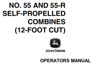 John Deere NO.55 & NO.55-R Self-Propelled Combines (12-Foot Cut)