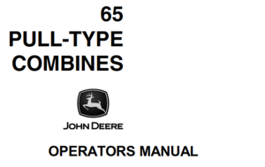 John Deere 65 Pull-Type Combines Operator's Manual