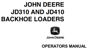 John Deere JD310, JD410 Backhoe Loaders Operator's Manual