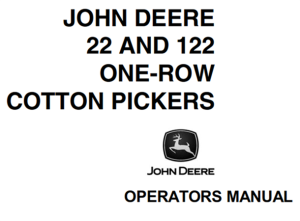 John Deere 22 & 122 One-Row Cotton Pickers Operator's Manual