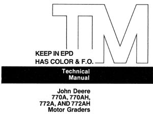 John Deere 770A, 770AH, 772A, 772AH Motor Graders Technical Manual