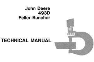 John Deere 493D Feller-Buncher Technical Manual