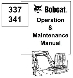 Bobcat 337, 341 Compact Excavator Operation & Maintenance Manual