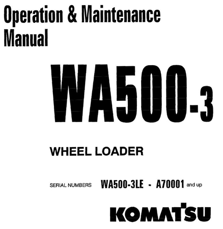 Komatsu WA500-3 Wheel Loader Operation & Maintenance Manual