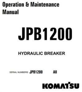 Komatsu JPB1200 Hydraulic Breaker Operation & Maintenance Manual