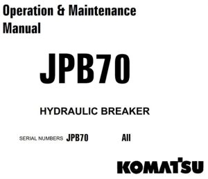 Komatsu JPB70 Hydraulic Breaker Operation & Maintenance Manual