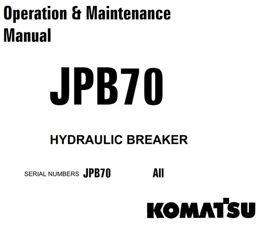 Komatsu JPB70 Hydraulic Breaker Operation & Maintenance Manual