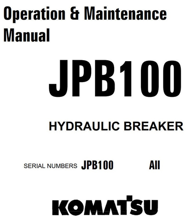 Komatsu JPB100 Hydraulic Breaker Operation & Maintenance Manual