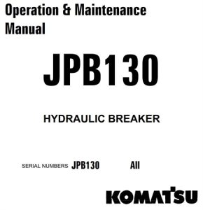 Komatsu JPB130 Hydraulic Breaker Operation & Maintenance Manual