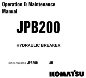 Komatsu JPB200 Hydraulic Breaker Operation & Maintenance Manual