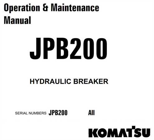 Komatsu JPB200 Hydraulic Breaker Operation & Maintenance Manual