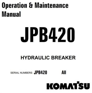 Komatsu JPB420 Hydraulic Breaker Operation & Maintenance Manual