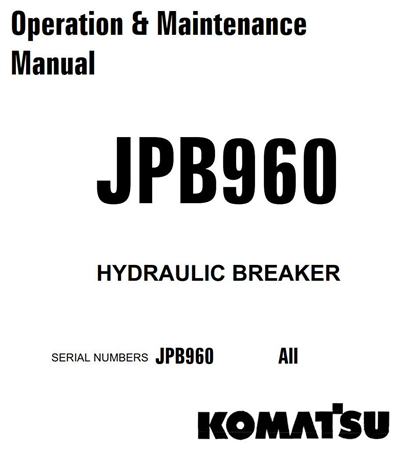 Komatsu JPB960 Hydraulic Breaker Operation & Maintenance Manual