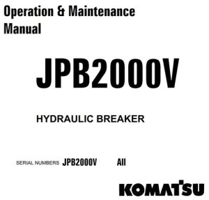 Komatsu JPB2000V Hydraulic Breaker Operation & Maintenance Manual