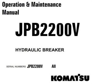 Komatsu JPB2200V Hydraulic Breaker Operation & Maintenance Manual
