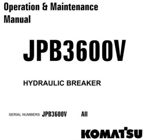 Komatsu JPB3600V Hydraulic Breaker Operation & Maintenance Manual