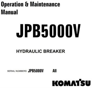 Komatsu JPB5000V Hydraulic Breaker Operation & Maintenance Manual