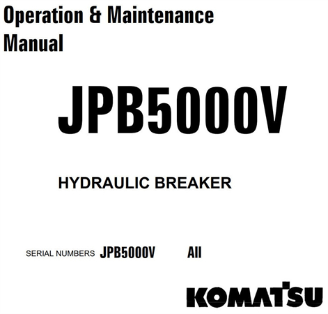 Komatsu JPB5000V Hydraulic Breaker Operation & Maintenance Manual