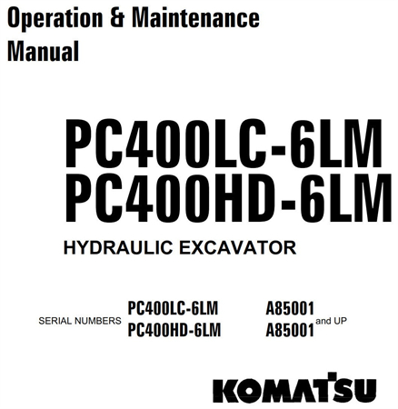 Komatsu PC400LC-6LM, PC400HD-6LM Hydraulic Excavator Operation & Maintenance Manual