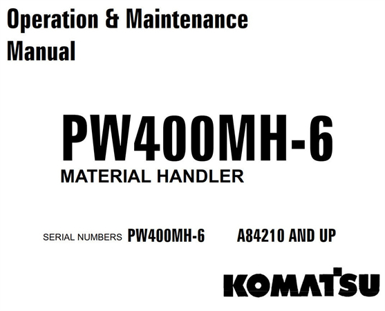 Komatsu PW400MH-6 Material Handler Operation & Maintenance Manual