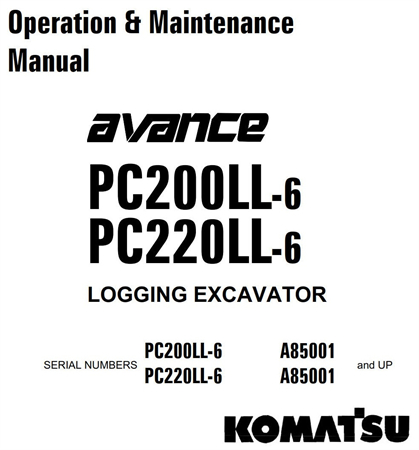 Komatsu PC200LL-6, PC220LL-6 Logging Excavator Operation & Maintenance Manual
