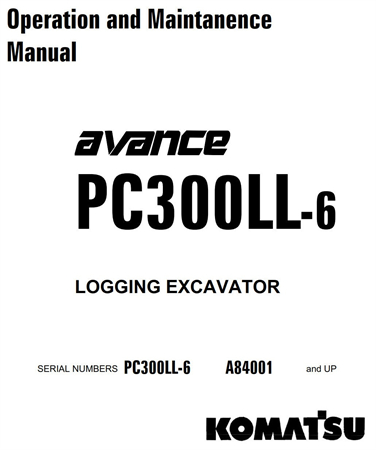 Komatsu PC300LL-6 Logging Excavator Operation & Maintenance Manual
